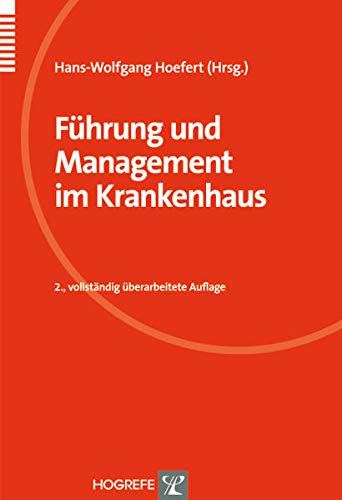 Führung und Management im Krankenhaus (Organisation und Medizin) von Hogrefe Verlag GmbH + Co.